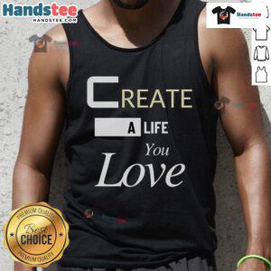 Alt Text: Good Create A Life You Love tank top in vibrant colors, perfect for inspiring positivity and personal growth.