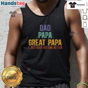 Good Dad Papa Great Papa tank top design featuring a motivational quote, perfect for proud fathers and grandfathers.