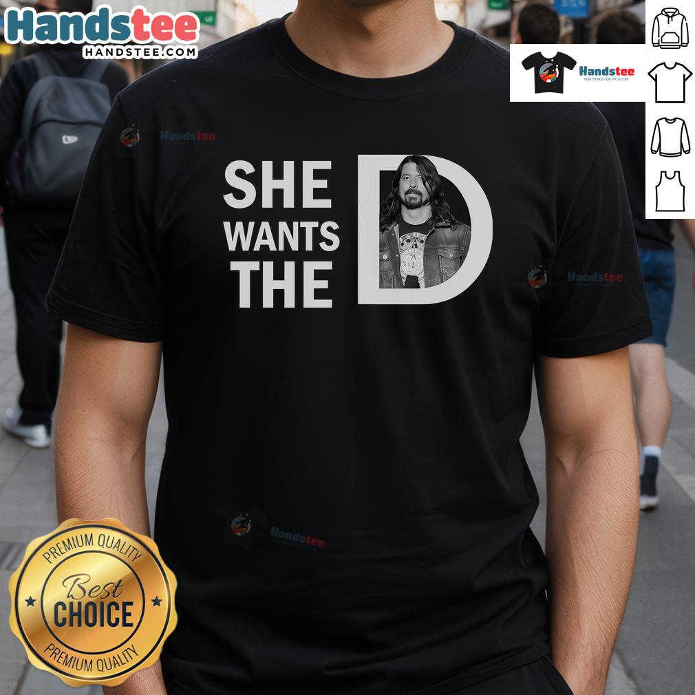 Good Dave Grohl 'She Wants The D' T-Shirt design featuring bold text and a graphic of the iconic musician.