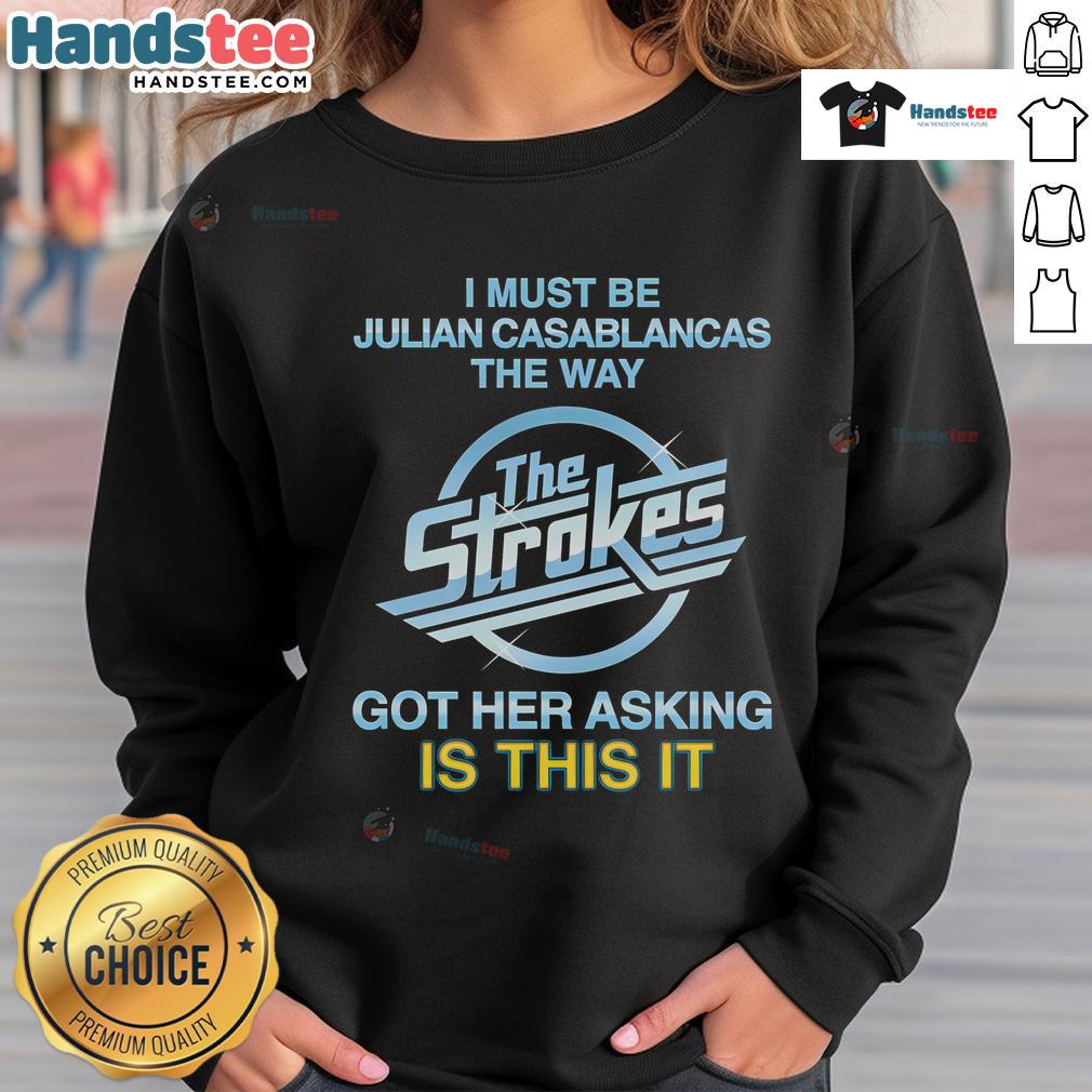 Julian Casablancas 'Is This It' sweatshirt featuring the phrase 'Good I Must Be' in stylish design, perfect for fans.