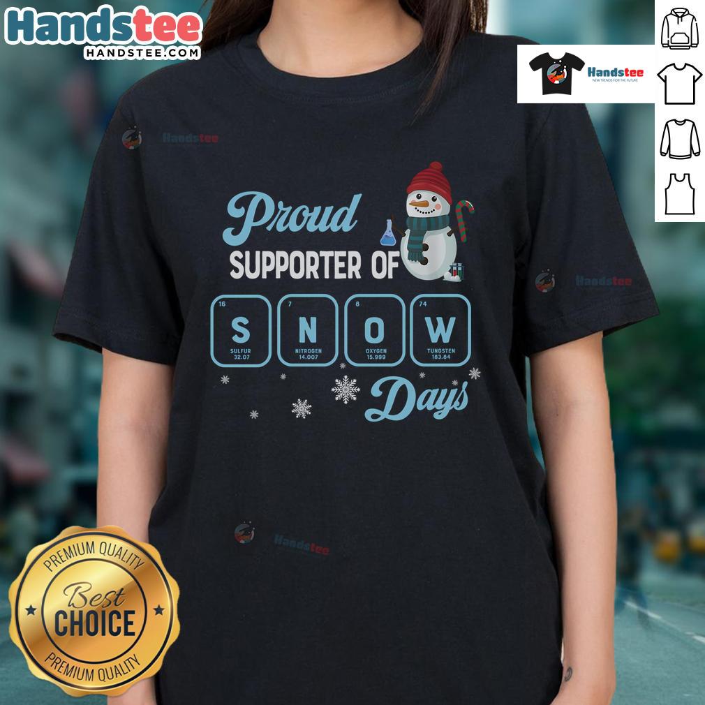 Good Proud Supporter of Snow Days Christmas Tee featuring a cheerful snowman, perfect for holiday celebrations.