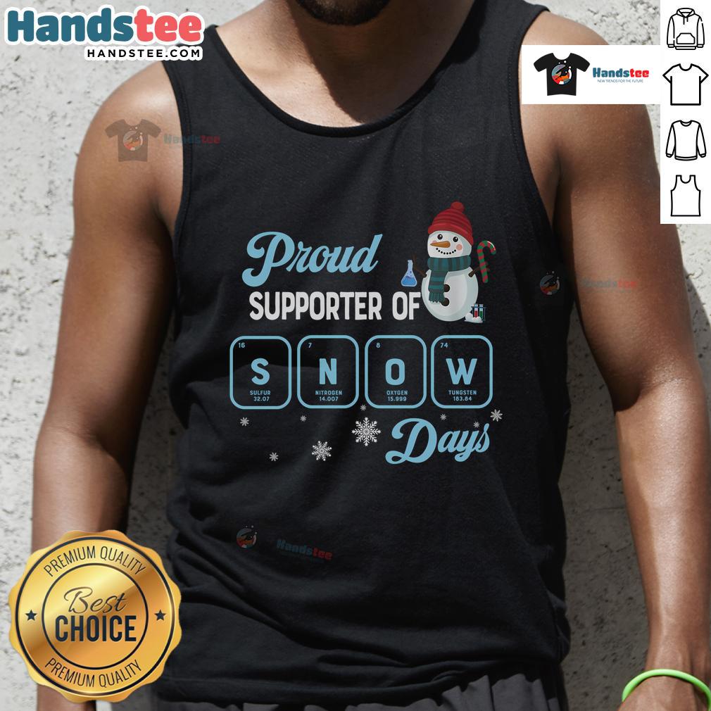 Good Proud Supporter of Snow Days Christmas tank top featuring a festive snowman design for holiday cheer.