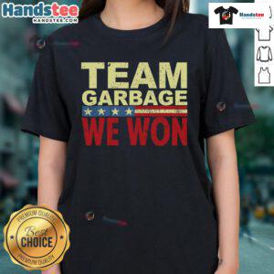 Good Team Garbage for Trump 2024 Elections ladies tee featuring bold graphics and a stylish design for supporters.