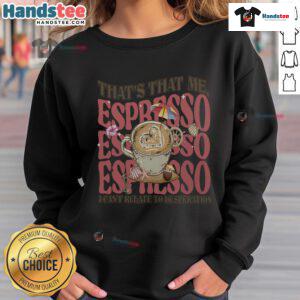 Cozy Good That That Me Espresso Sweatshirt displayed on a hanger, perfect for coffee lovers and casual wear.