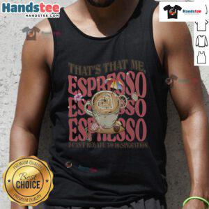 Good That That Me Espresso Tank Top in stylish design, perfect for casual wear and coffee lovers. Shop now!