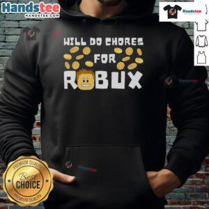 Cool Roblox hoodie featuring 'Good Will Do Chores for Robux' design, perfect for gamers and Roblox enthusiasts.