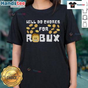 Cool Roblox ladies tee featuring 'Good Will Do Chores for Robux' design, perfect for gaming enthusiasts and Roblox fans.