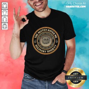 Hot Cute The Gluten Hates Me Gulinary Society T-Shirt