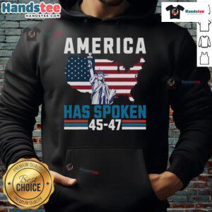 Hot Election 45-47 hoodie featuring 'America Has Spoken' and Trump as the new president design for political supporters.