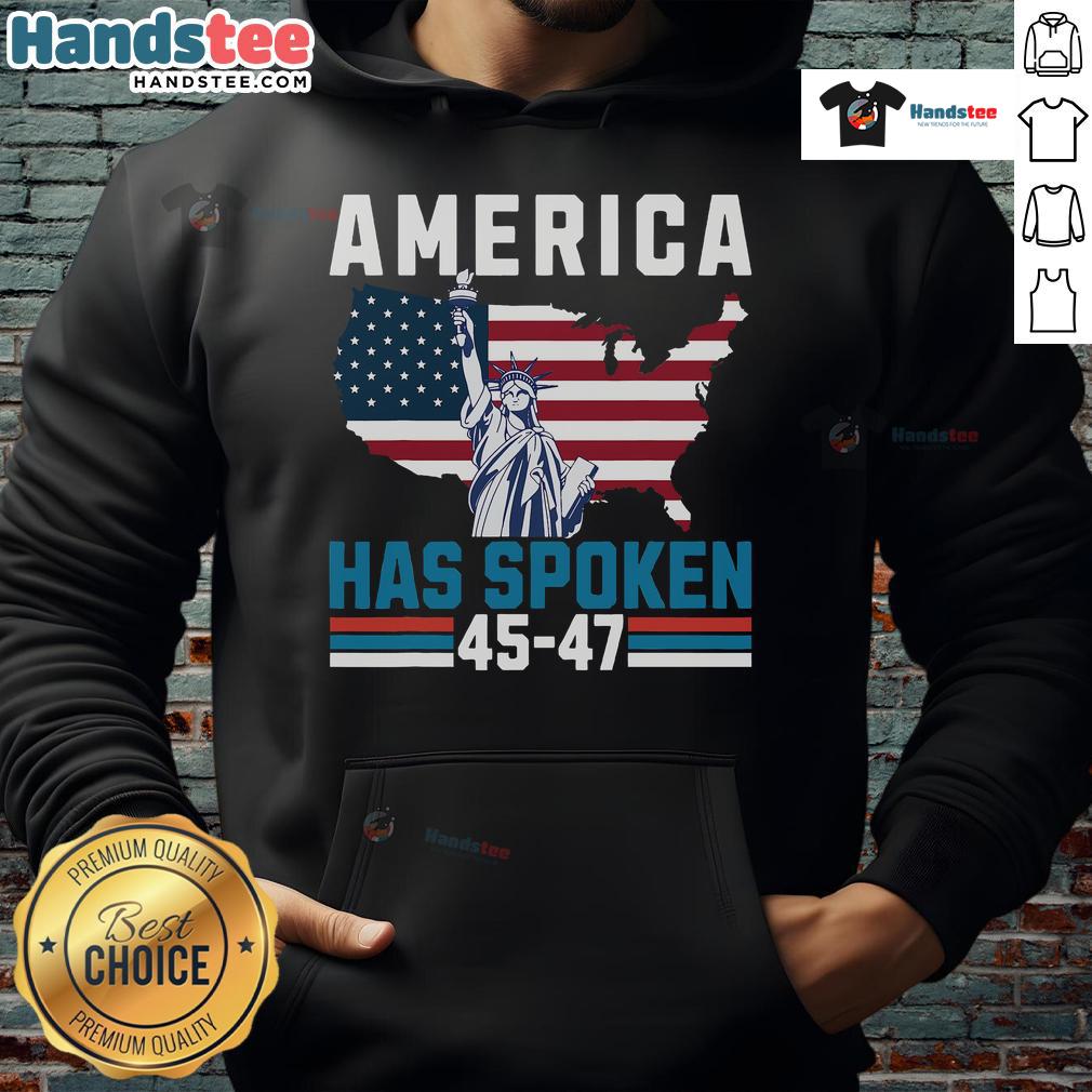 Hot Election 45-47 hoodie featuring 'America Has Spoken' and Trump as the new president design for political supporters.