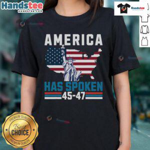Hot Election 45-47 America Has Spoken Trump New President Ladies Tee featuring bold graphics and patriotic colors.