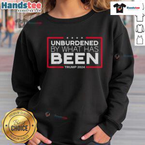 Alt Text: Hot Unburdened By What Has Been Trump 2024 sweatshirt featuring bold text and vibrant colors for political enthusiasts.