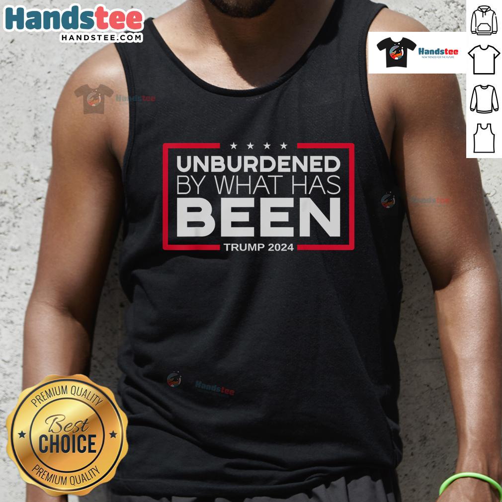 Hot Unburdened By What Has Been Trump 2024 Tank Top featuring bold design and vibrant colors for supporters.