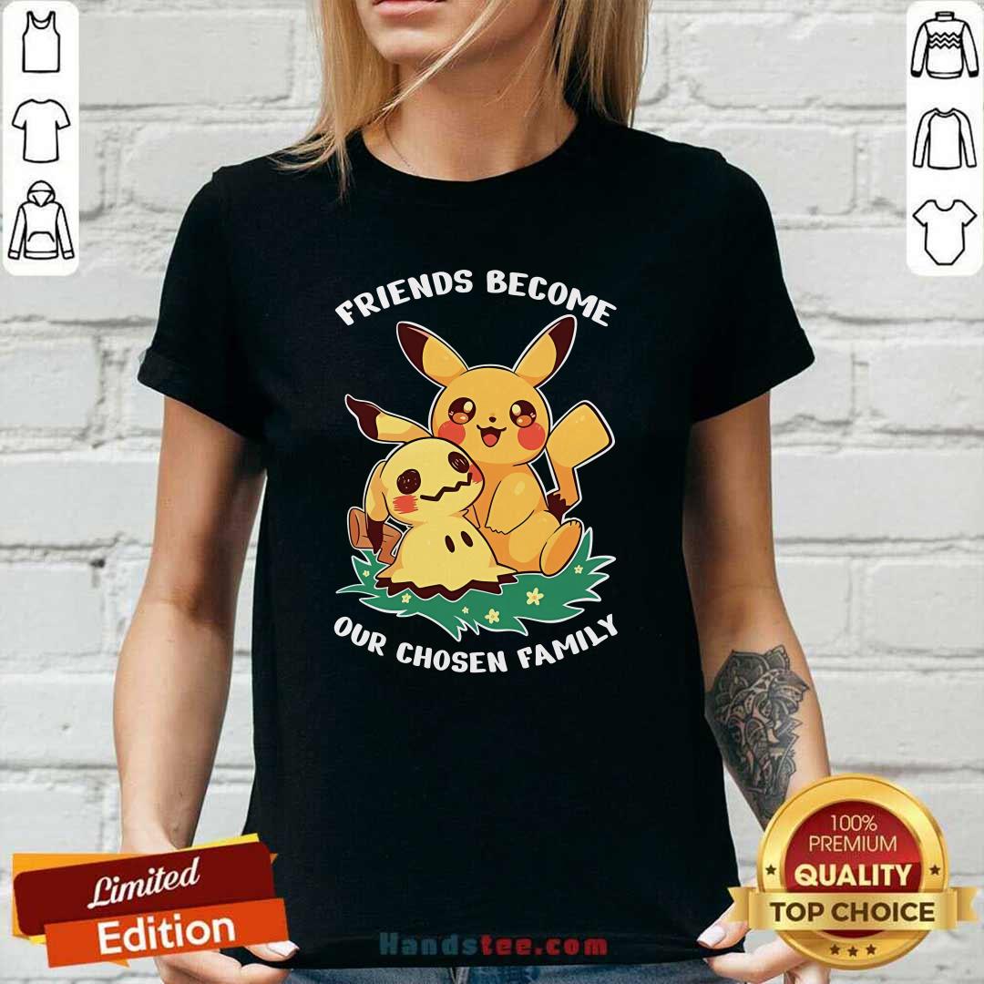 Nice Cute Pikachu Friends Become Our Chosen Family Ladies-tee