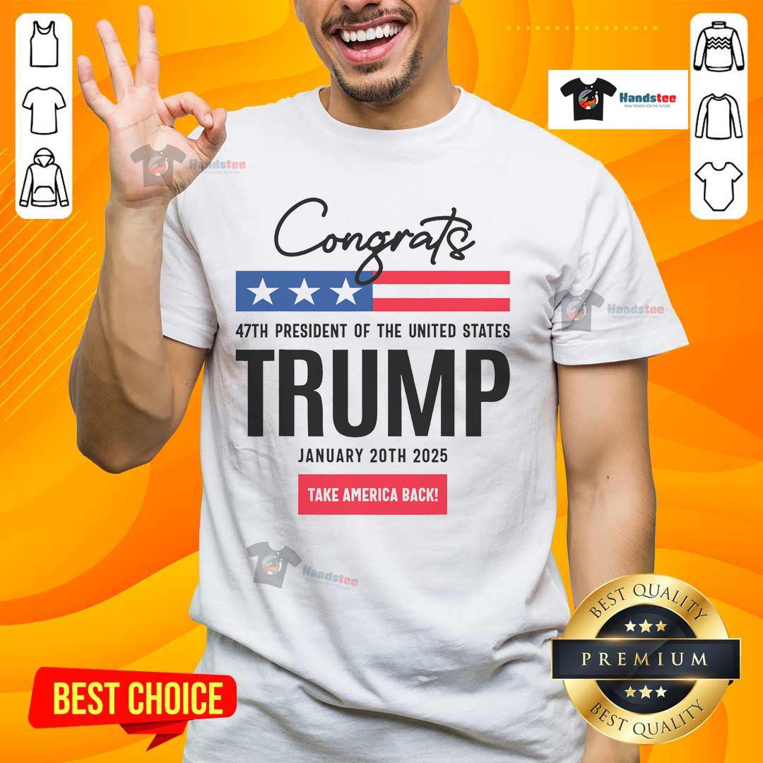 Nice Inauguration Day 2025 Congrats Trump T-Shirt featuring patriotic colors and bold lettering celebrating the occasion.