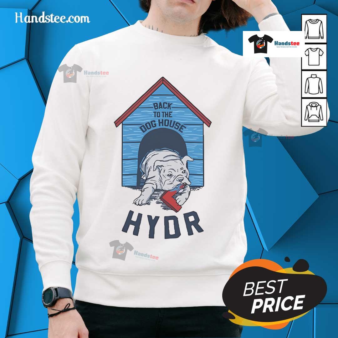 Official Back To The Dog House Hydr Sweatshirt in stylish design, perfect for dog lovers and casual wear enthusiasts.