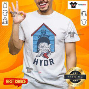 Alt Text: Official Back To The Dog House Hydr T-Shirt featuring a playful dog graphic on a stylish tee.