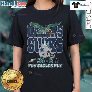 Official Dallas Sucks 34-6 Fly Eagles Fly Ladies Tee showcasing a stylish design for Eagles fans.