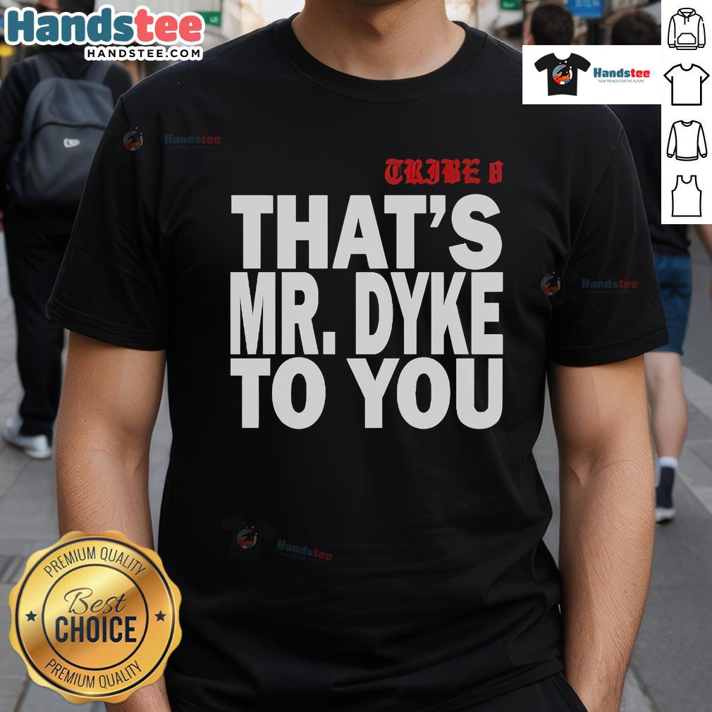 Official Tribe 8 'Thats Mr. Dyke To You' T-Shirt featuring bold graphic design, perfect for LGBTQ+ pride and fashion.