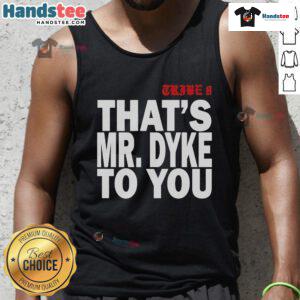 Official Tribe 8 That's Mr. Dyke To You tank top featuring vibrant graphics and a stylish design for LGBTQ+ pride.