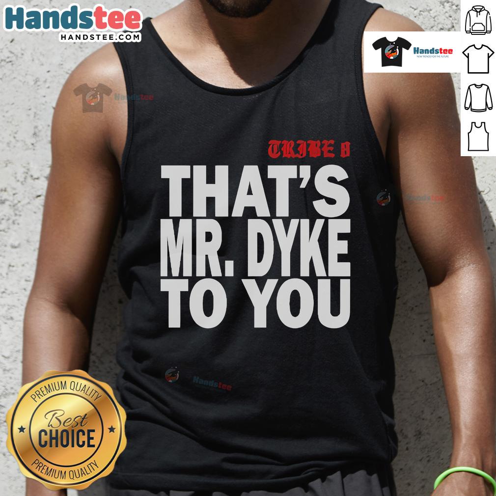 Official Tribe 8 That's Mr. Dyke To You tank top featuring vibrant graphics and a stylish design for LGBTQ+ pride.