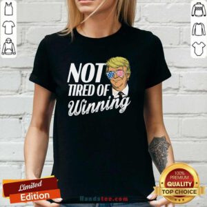 Official Trump Not Tired Of Winning Ladies-tee