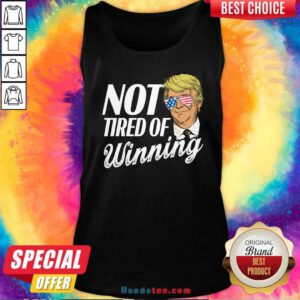 Official Trump Not Tired Of Winning Tank-top