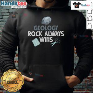 Original Geology Rock Always Wins hoodie featuring a trendy design for geology enthusiasts and nature lovers.