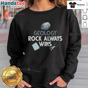 Original Geology Rock Always Wins Sweatshirt featuring a stylish design for geology enthusiasts and nature lovers.