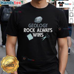 Original Geology Rock Always Wins T-Shirt featuring a fun geology design, perfect for geology enthusiasts and casual wear.