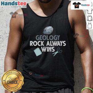 Original Geology Rock Always Wins Tank Top featuring a stylish graphic design for geology enthusiasts and fashion lovers.
