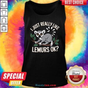 Original I Just Really Like Lemurs Ok Tank-top