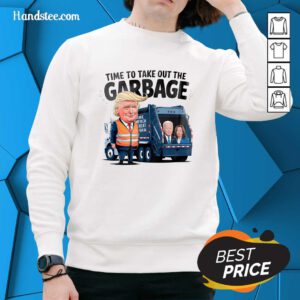 Premium Garbage For Trump 2024 Time To Take Out Garbage Biden Sweater