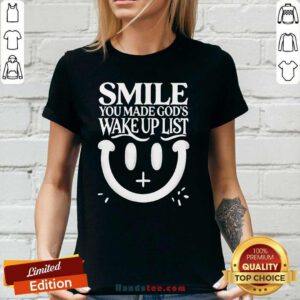 Premium Smile You Made Gods Wake Up List Christian Jesus Ladies-tee
