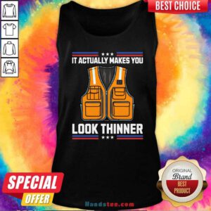 Pretty It Actually Makes You Look Thinner Trash Collector Vest Tank-top