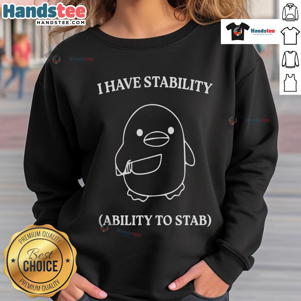 Adorable cute duck sweatshirt featuring 'I Have Stability Ability To Stab' graphic design, perfect for casual wear.