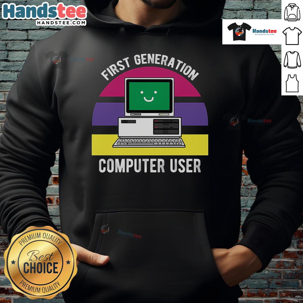 Cute first generation computer user hoodie featuring playful graphics and a cozy design, perfect for tech enthusiasts.