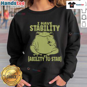 Funny meme frog sweatshirt with 'Cute I Have Stability Ability to Stab' text, perfect for meme lovers and cozy wear.