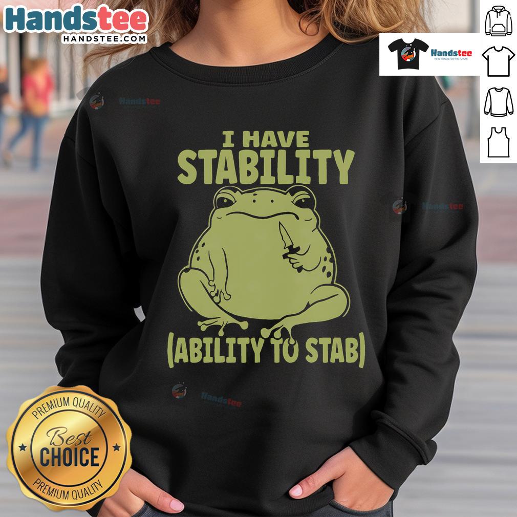 Funny meme frog sweatshirt with 'Cute I Have Stability Ability to Stab' text, perfect for meme lovers and cozy wear.