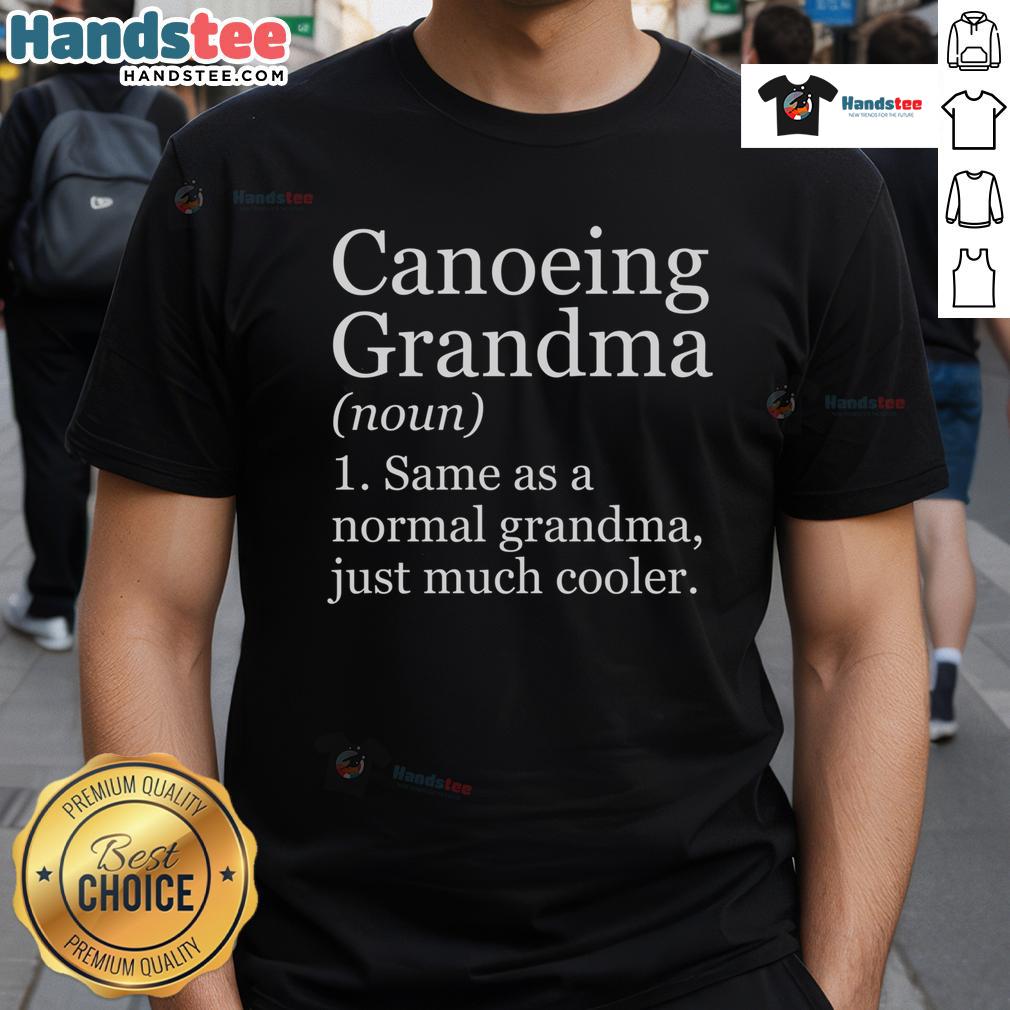 Funny Canoeing Grandma T-Shirt design featuring a humorous definition, perfect for water sports enthusiasts and grandmothers.