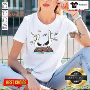 Funny Dad Dad Dad Seagull Father's Day ladies tee featuring a humorous design perfect for celebrating dads.