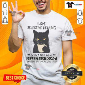 Funny cat t-shirt with 'Selective Hearing' text, featuring a playful cat design and humorous message for cat lovers.