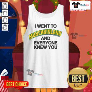 Funny I Went to Munchkinland and Everyone Knew You tank top featuring vibrant colors and whimsical designs.
