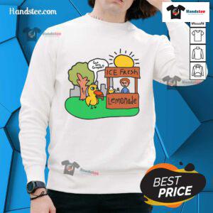 Funny Ice Fresh Lemonade sweatshirt featuring a duck asking for grapes, perfect for quirky summer fashion.