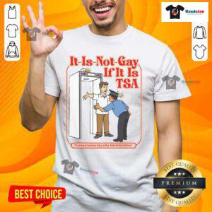 Alt Text: Funny It Is Not Gay If It Is TSA Precheck T-Shirt for airport security humor lovers. Perfect for travel enthusiasts!