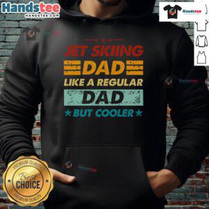 Funny jet skiing dad hoodie design, showcasing a cool dad enjoying water sports with humor and style.