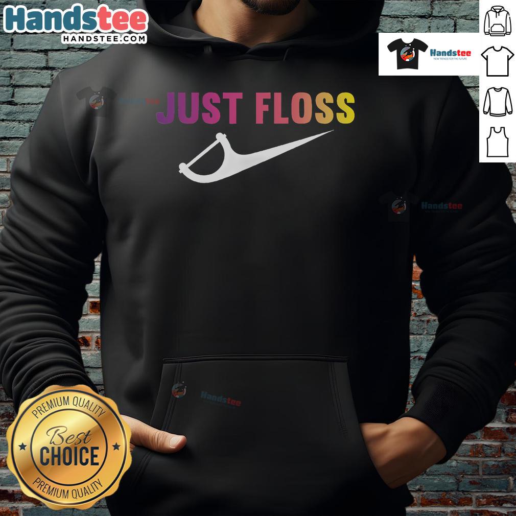 Funny Just Floss hoodie featuring a dental hygienist theme with Nike logo, perfect for dental professionals and enthusiasts.