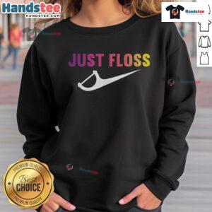 Funny Just Floss Dental Hygienist Nike Logo Sweatshirt featuring a playful design perfect for dental professionals and hygiene lovers.