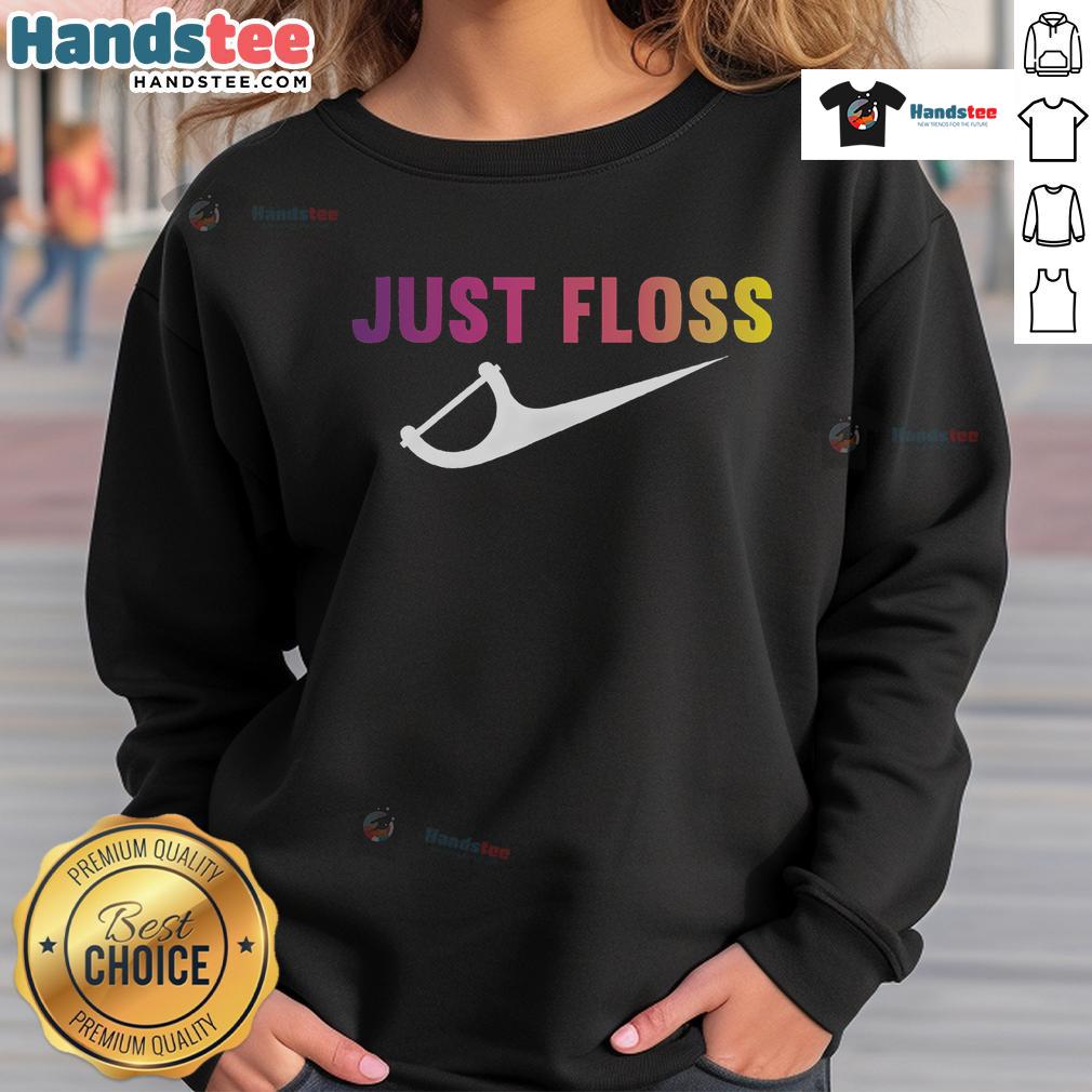 Funny Just Floss Dental Hygienist Nike Logo Sweatshirt featuring a playful design perfect for dental professionals and hygiene lovers.