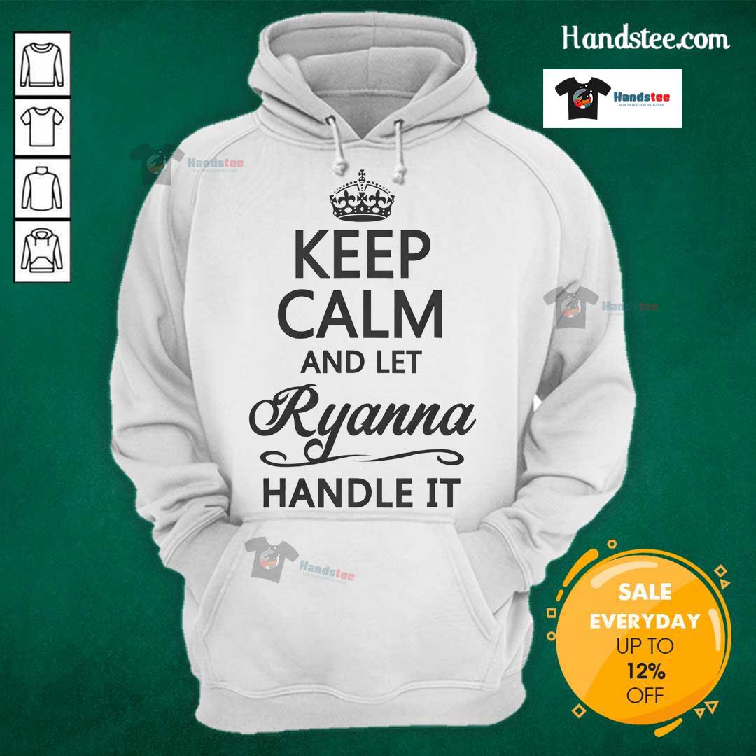 Funny Keep Calm And Let Ryanna Handle It Hoodie design with playful text on a cozy sweatshirt.